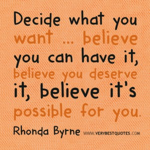 Its-possible-quotes-believe-quotes-decide-what-you-want-quotes